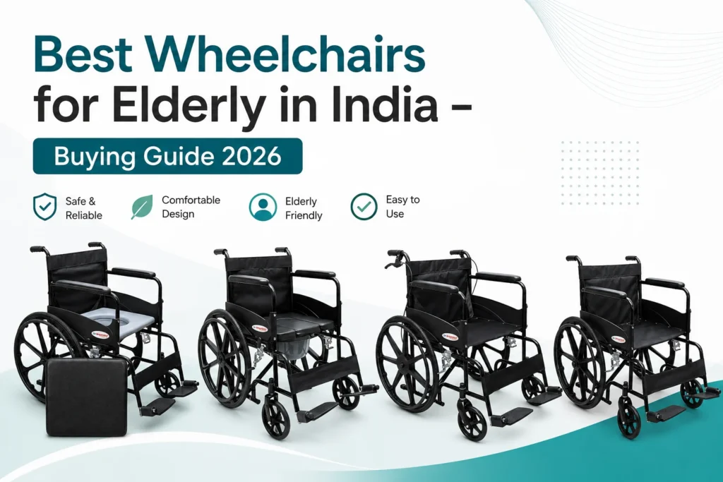 Best Wheelchair for elderly in India 2026